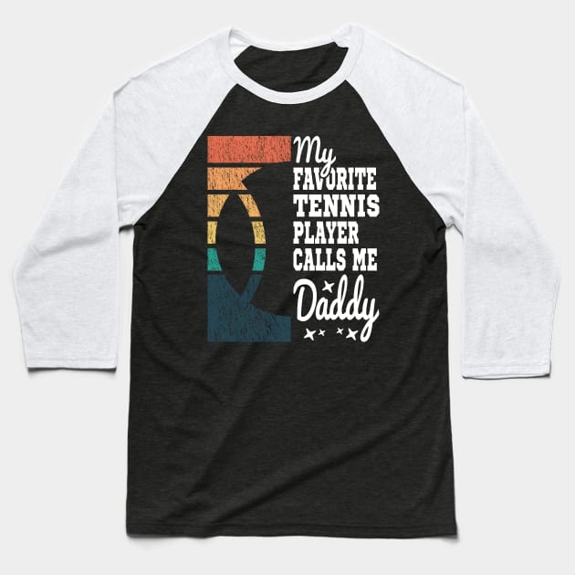 My Favorite Tennis Player Calls Me Daddy Cool Text Baseball T-Shirt by JaussZ